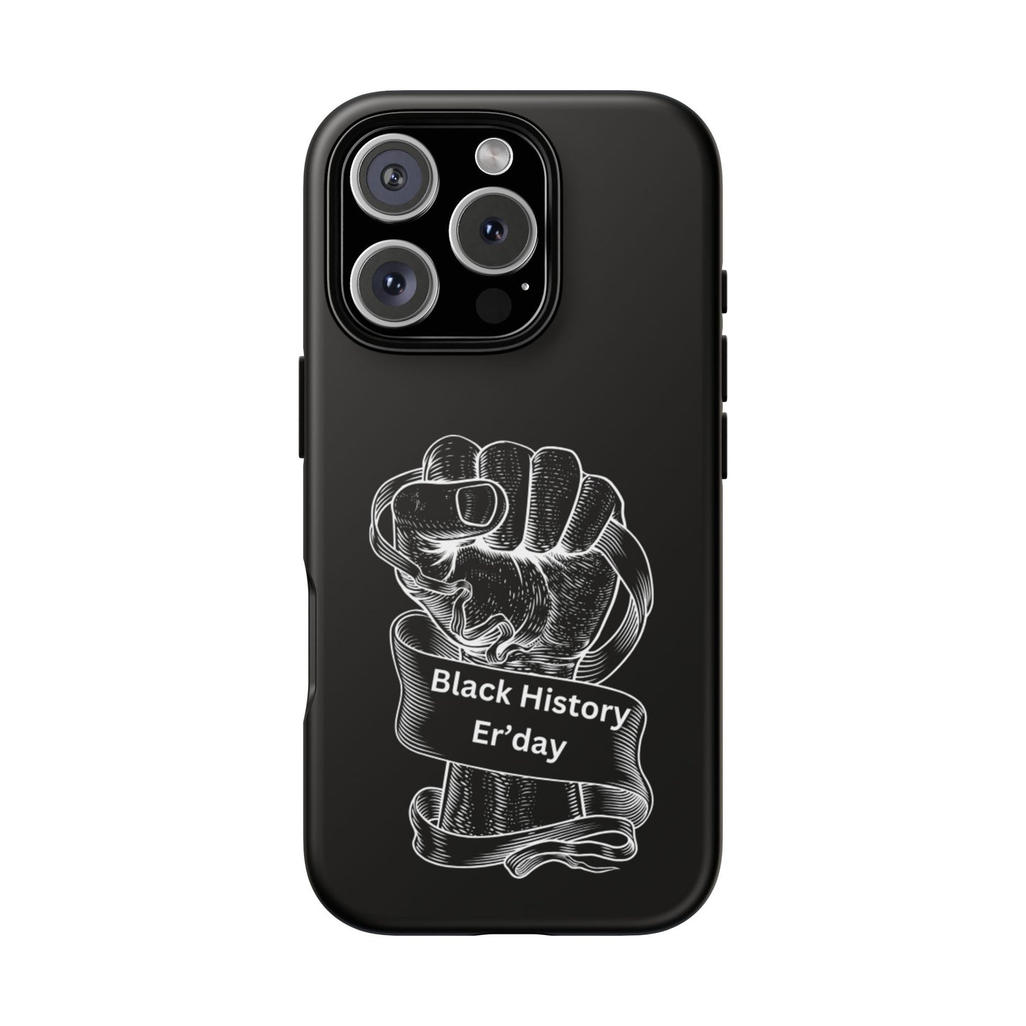 Black History Er'day Case