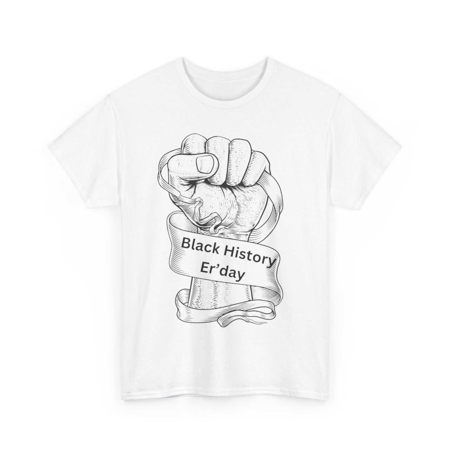 Black History Er'day Tee