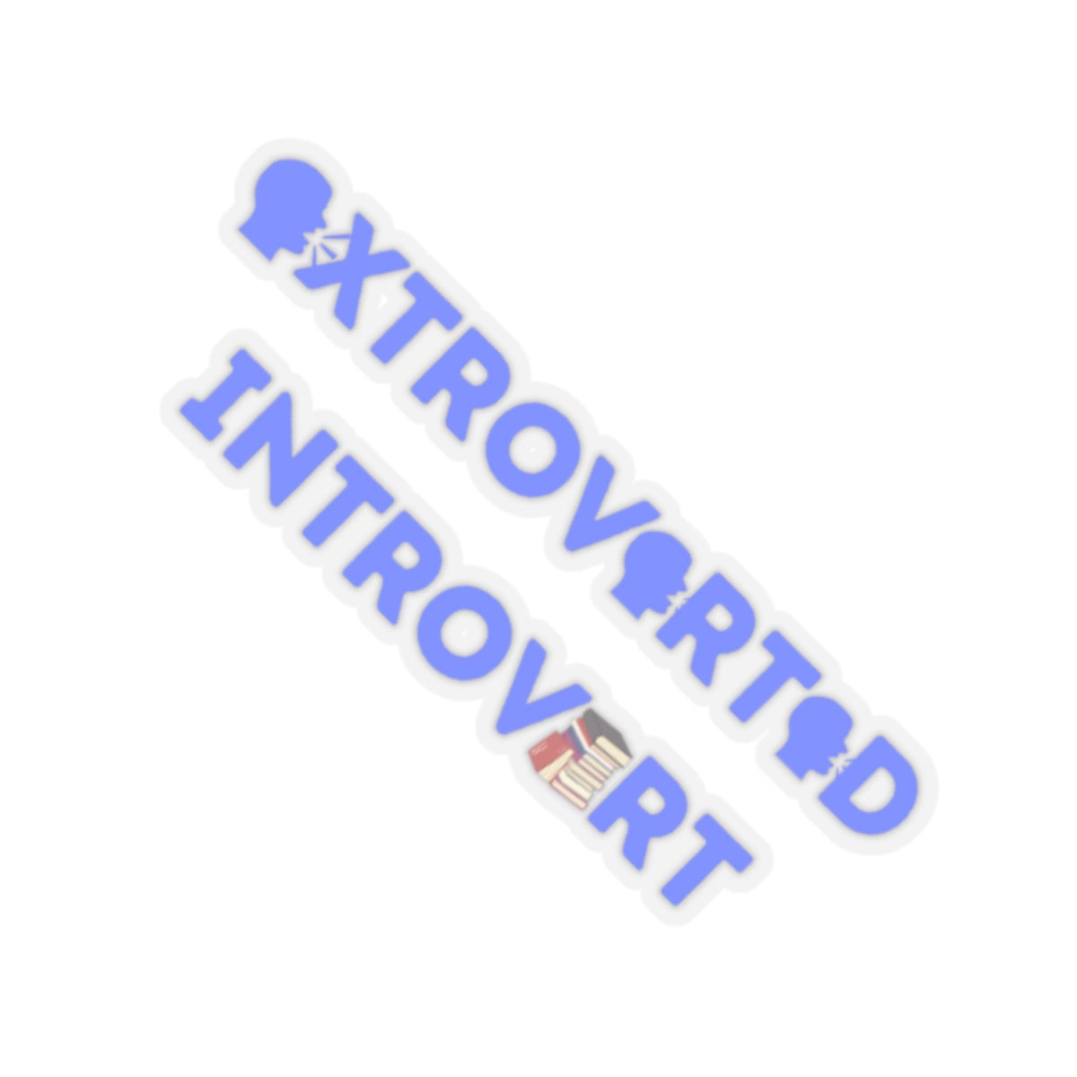 Extroverted Introvert Sticker